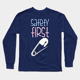 safety first! Long Sleeve T-Shirt